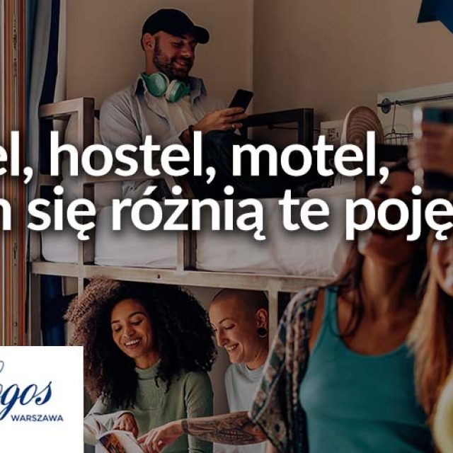 Hotel, hostel, motel – czym się różnią te pojęcia?