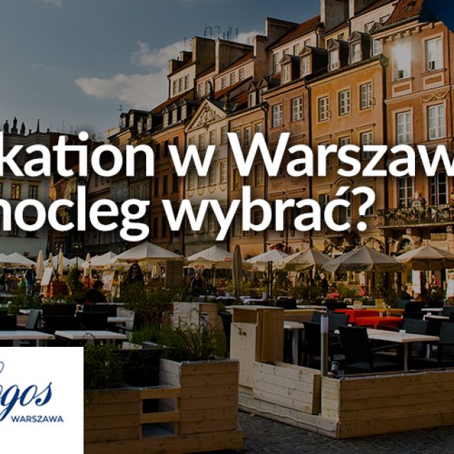 Workation w Warszawie – jaki nocleg wybrać?
