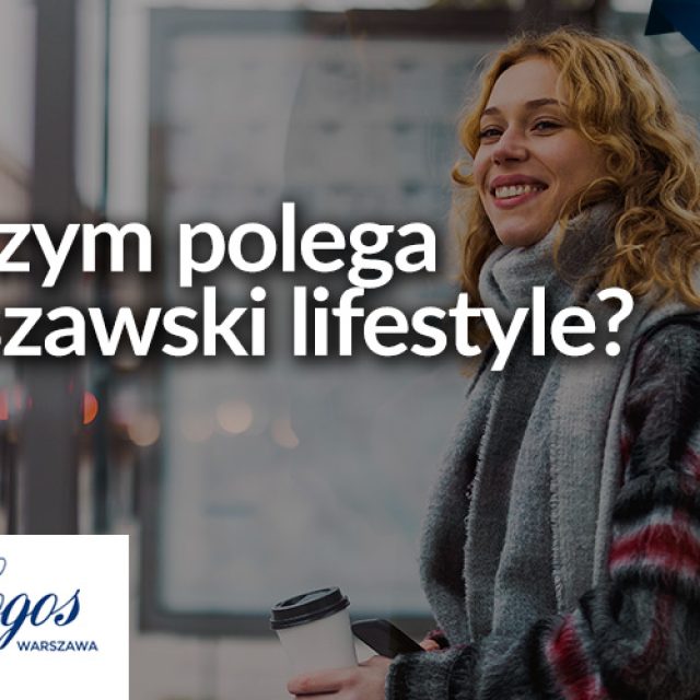 Na czym polega warszawski lifestyle?